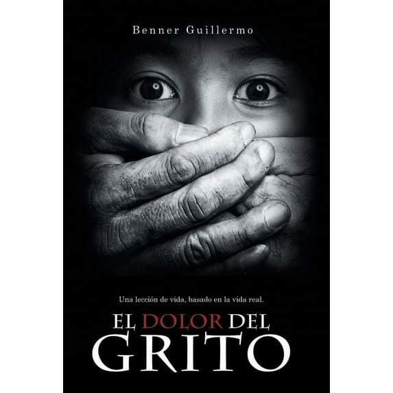 El Dolor del Grito (Hardcover)