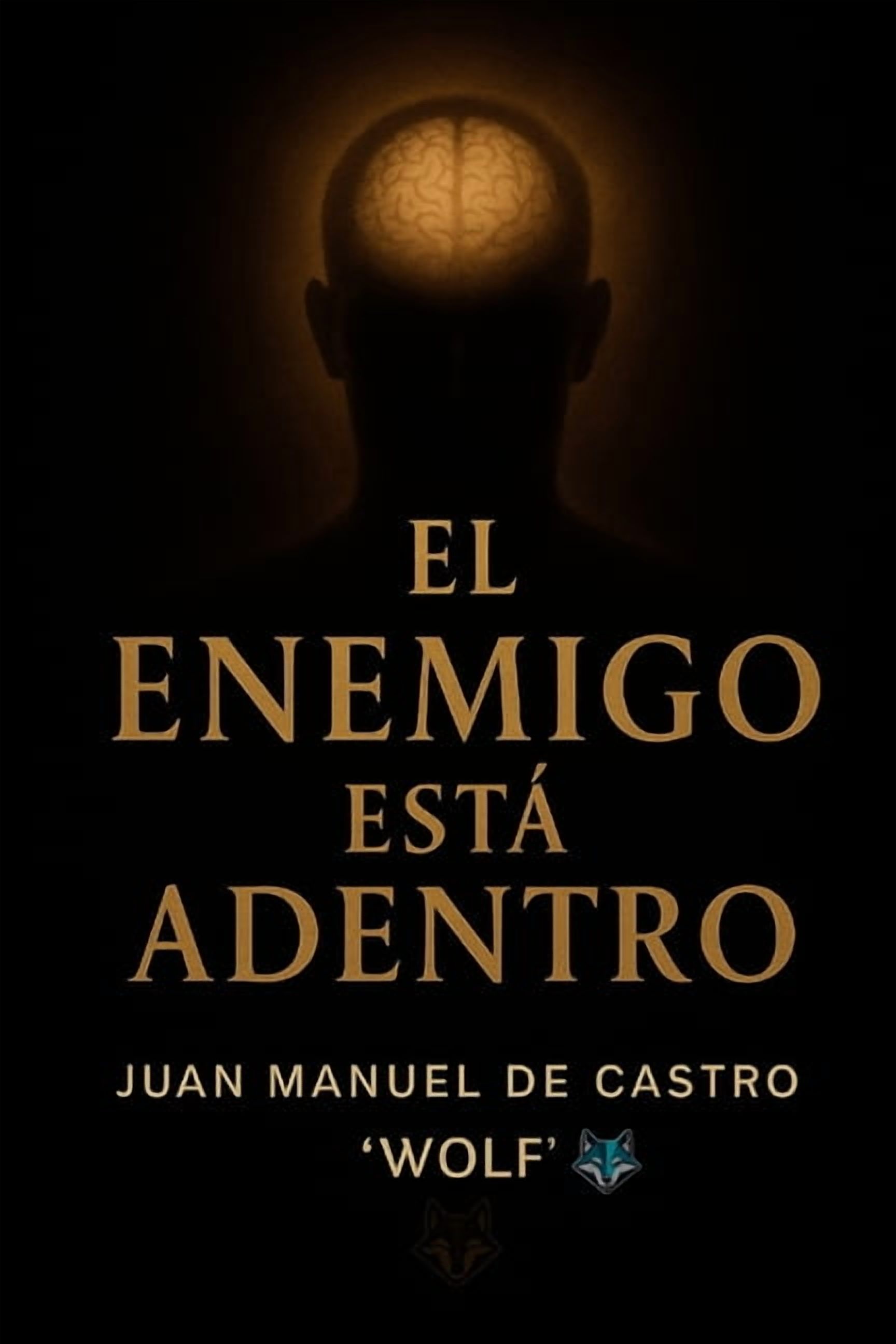 El Enemigo EstÃ¡ Adentro: CÃ³mo vencerte a vos mismo, sanar la mente y encontrar sentido, (Paperback)