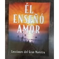thumbnail image 1 of Pre-Owned El Enseñó Amor (Lecciones del Gran Maestro) (Paperback) 0816399379 9780816399376, 1 of 1
