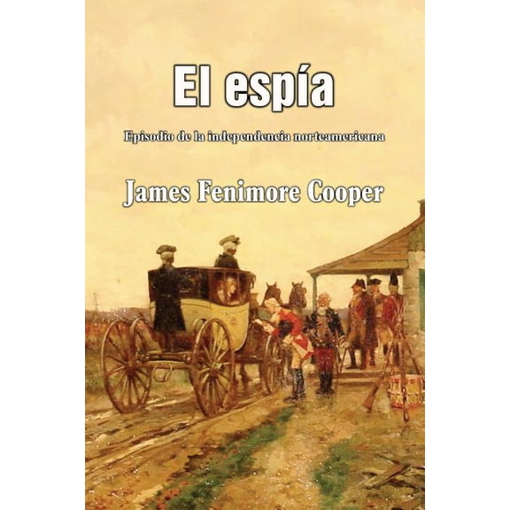El espa Spanish Edition Paperback 1542959098 9781542959094 James Fenimore Cooper