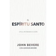 JOHN BEVERE; ADDISON BEVERE El EspÃ­ritu Santo: Una IntroducciÃ³n, (Paperback)