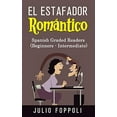 thumbnail image 1 of Pre-Owned El Estafador RomÃ¡ntico: The Romance Scammer (Graded Spanish-English Novels) Paperback, 1 of 1