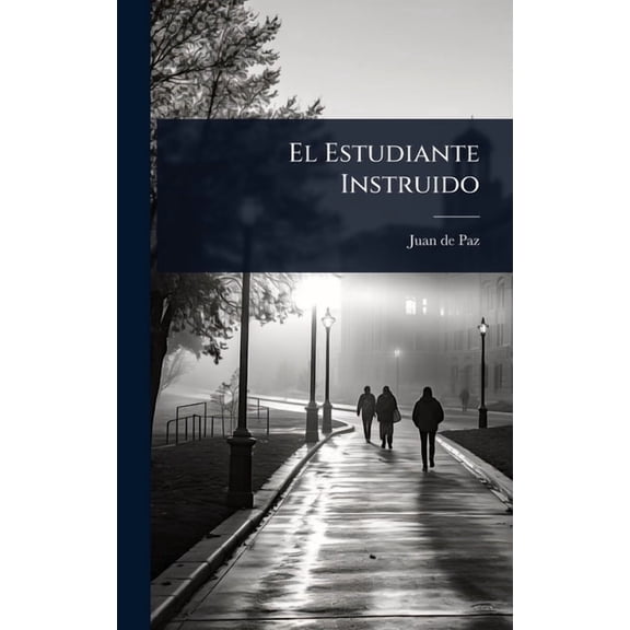 El Estudiante Instruido, (Hardcover)