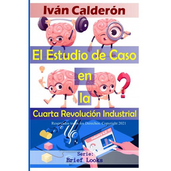 El Estudio de Caso : En la Cuarta Revolucin Industrial (Paperback)
