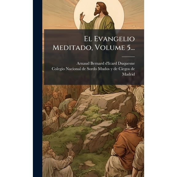 El Evangelio Meditado, Volume 5..., (Hardcover)