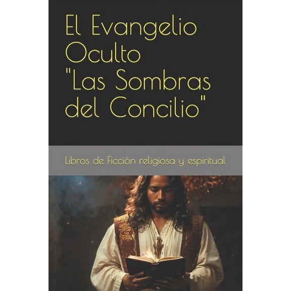 El Evangelio Oculto Las Sombras del Concilio (Paperback)