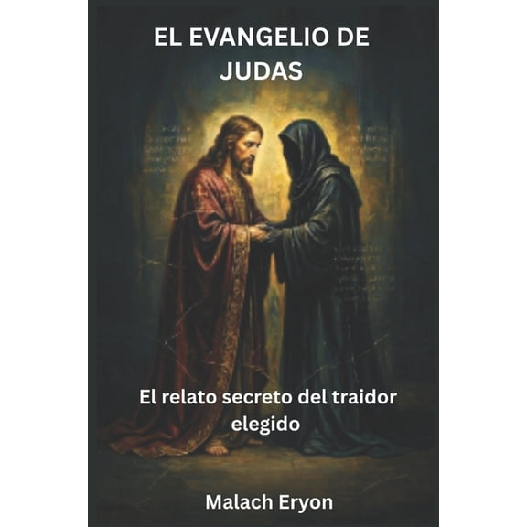 **El Evangelio de Judas**: El relato secreto del traidor elegido, (Paperback)