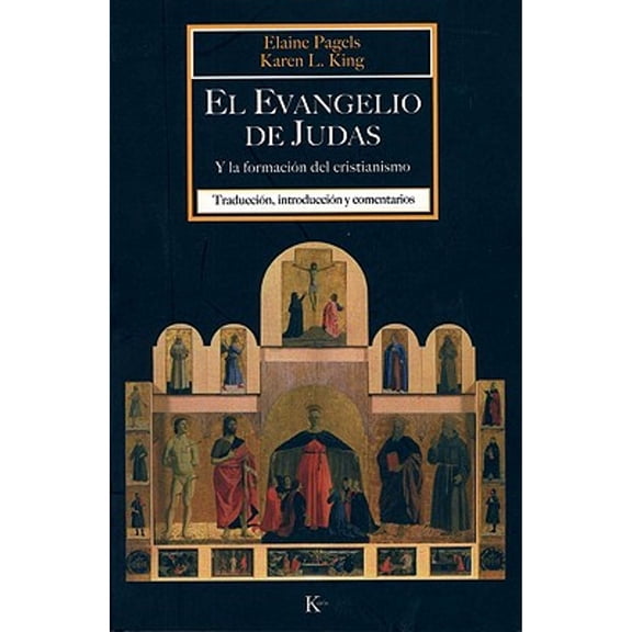 Pre-Owned El Evangelio de Judas: Y La Formacin del Cristianismo (Paperback) by Karen L King, Elaine Pagels