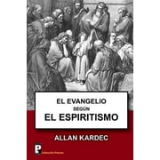 El Evangelio segun el Espiritismo Paperback by Allan Kardec