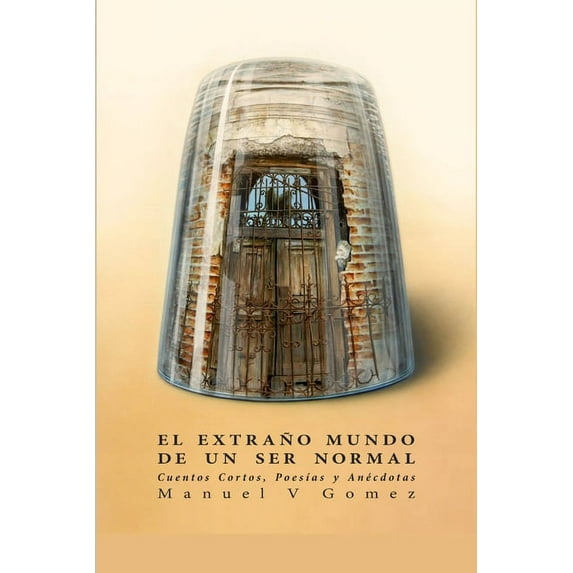 El Extraño Mundo De Un Ser Normal, (Paperback)