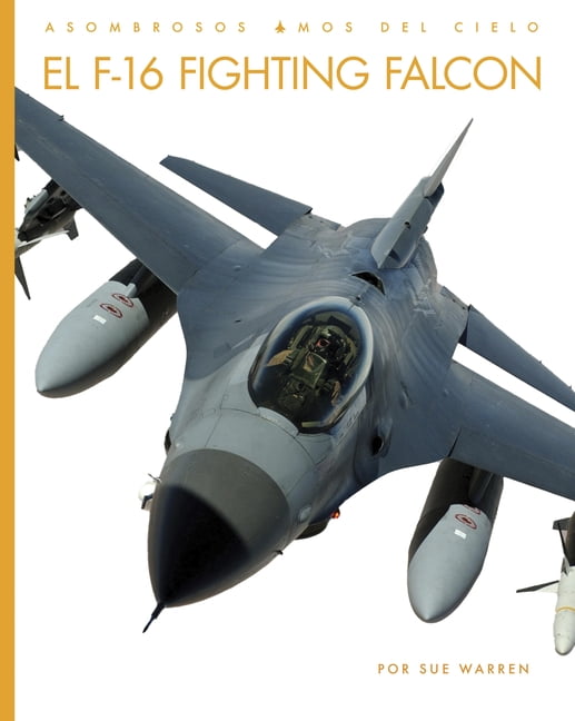 El F-16 Fighting Falcon, (Paperback)