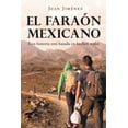 thumbnail image 1 of El FaraÃ³n Mexicano: Esta historia estÃ¡ basada en hechos reales, (Paperback), 1 of 1