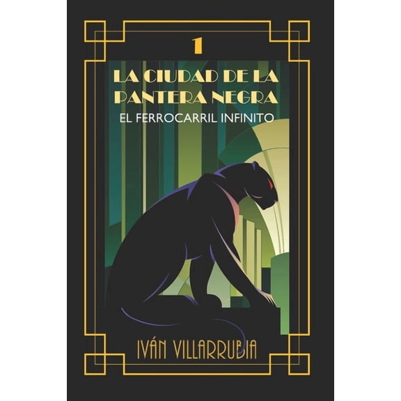 La Ciudad de la Pantera Negra El Ferrocarril Infinito, Book 1, (Paperback)