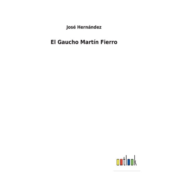 El Gaucho Martn Fierro, (Hardcover)