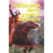 El Gaucho Mart n Fierro y La vuelta de Mart n Fierro Paperback