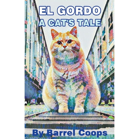 El Gordo A Cats Tale., (Paperback)