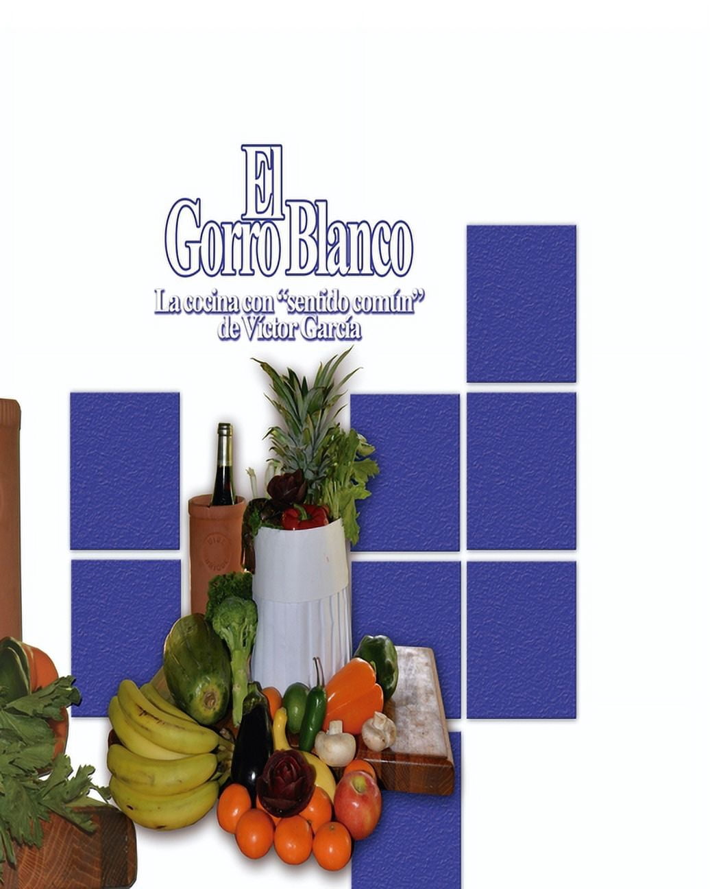 El Gorro Blanco: La cocina con sentido comÃºn, (Paperback)