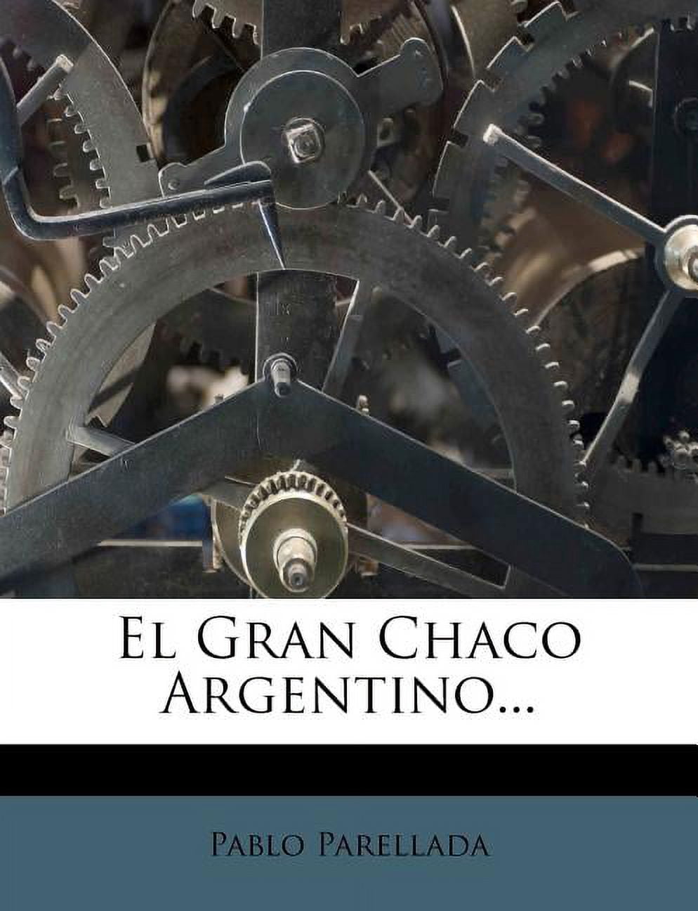 El Gran Chaco Argentino... Paperback
