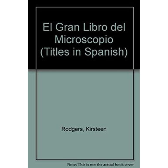 Pre-Owned El Gran Libro Del Microscopio/Complete Book of the Microscope Titles in Spanish Spanish Edition Library Binding Kirsteen Rogers