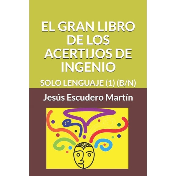 El Gran Libro de Los Acertijos de Ingenio: Solo Lenguaje (1) (B/N), (Paperback)
