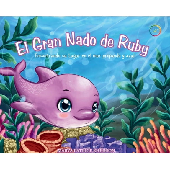 El Gran Nado de Ruby: Encontrando su Lugar en el mar profundo y azul, (Hardcover)