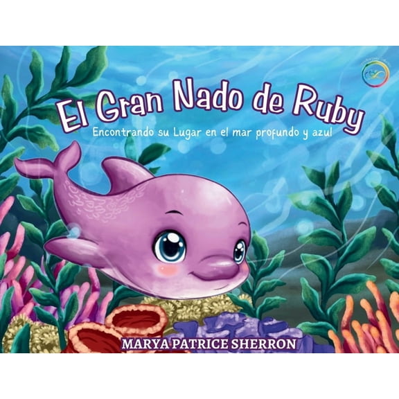 El Gran Nado de Ruby: Encontrando su Lugar en el mar profundo y azul, (Paperback)