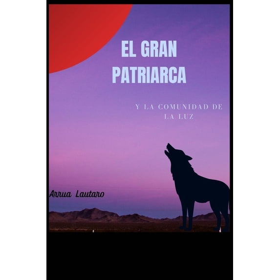 El Gran Patriarca y la comunidad de la luz, (Paperback)