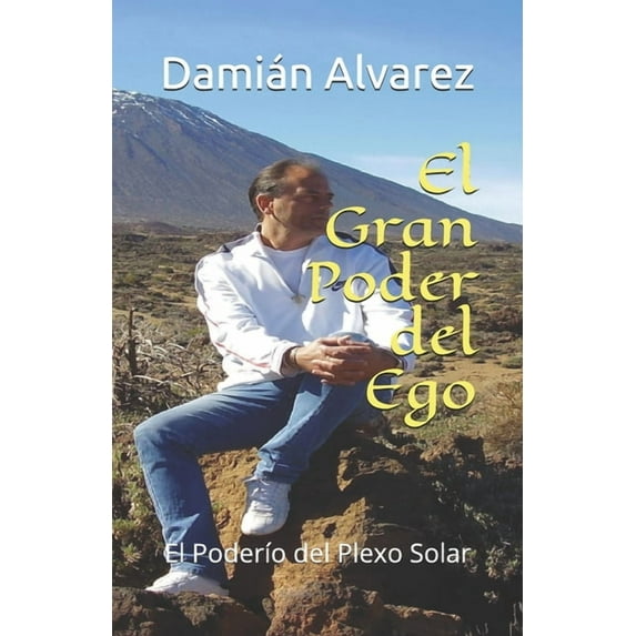 El Gran Poder del Ego: El Poderío del Plexo Solar (Paperback)