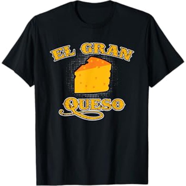 El Gran Queso T Shirt The Big Cheese, El Jefe, The Boss