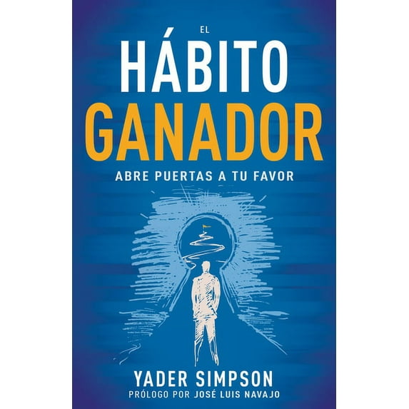 El Hábito Ganador: Abre Puertas a Tu Favor, (Paperback)
