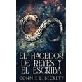 thumbnail image 1 of El Hacedor de Reyes y El Escriba Spanish Edition Hardcover 4824116546 9784824116543 Connie L Beckett, 1 of 1