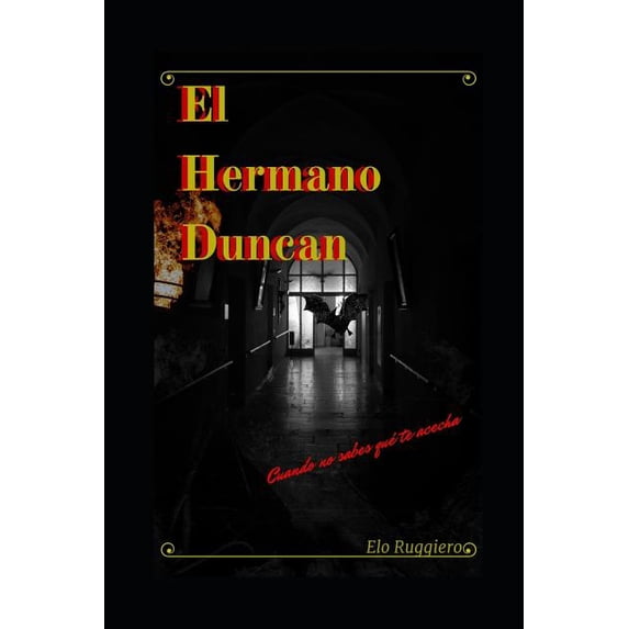 El Hermano Duncan : Cuando No Sabes Qué Te Acecha... (Paperback)