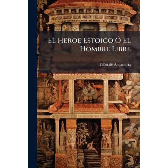 El Heroe Estoico " El Hombre Libre, (Paperback)
