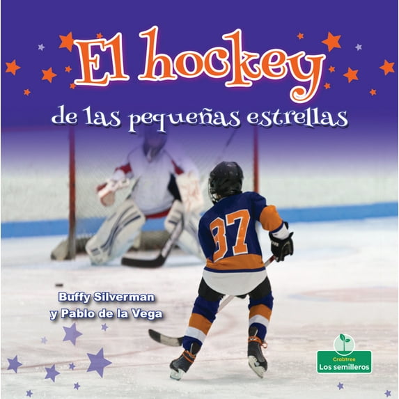El Hockey de Las Pequeñas Estrellas (Little Stars Hockey), (Paperback)