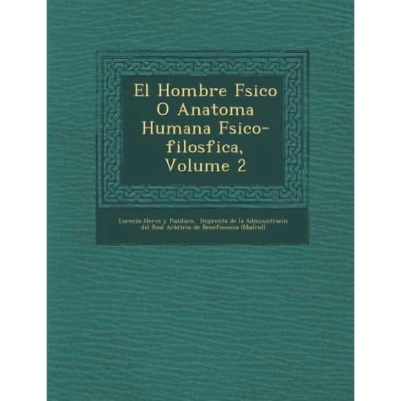 El Hombre F Sico O Anatom a Humana F Sico-Filos Fica, Volume 2 Paperback
