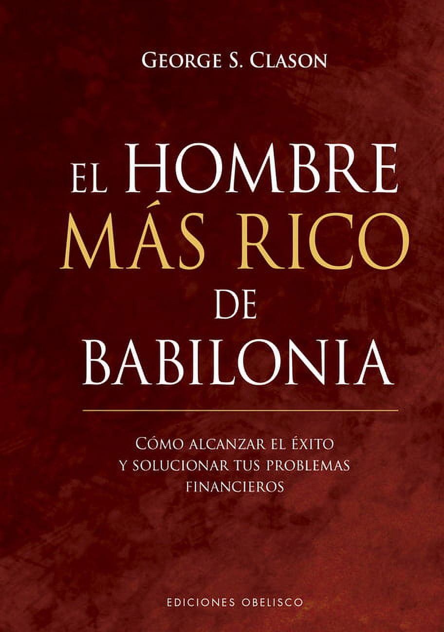 GEORGE S CLASON El Hombre Mas Rico de Babilonia (Hardcover)