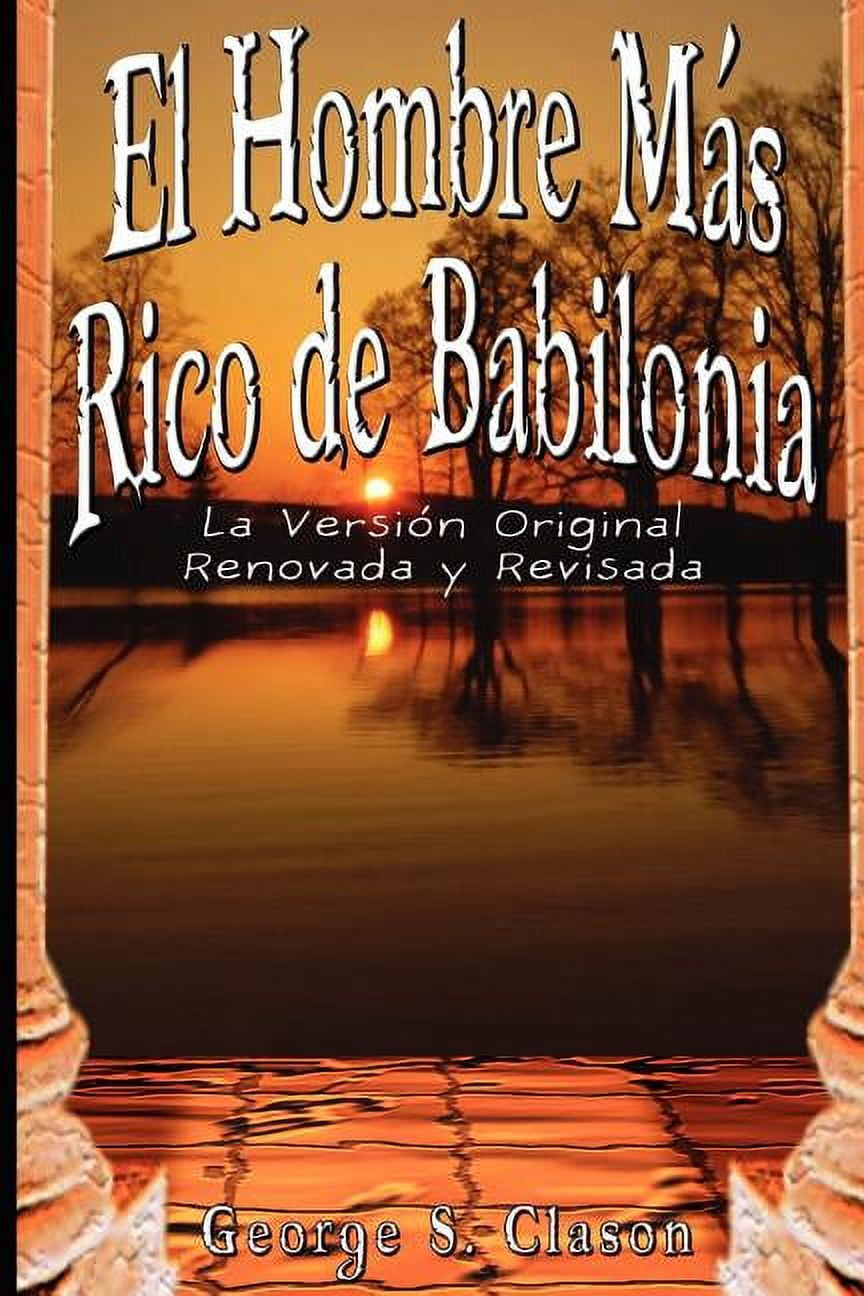 GEORGE SAMUEL CLASON El Hombre Mas Rico de Babilonia (Paperback)