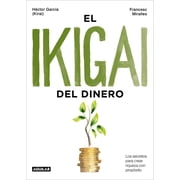 El Ikigai del Dinero / The Ikigai of Money, Paperback
