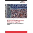 thumbnail image 1 of El Imaginario Oriental en Chile en el Siglo XIX (Paperback), 1 of 1