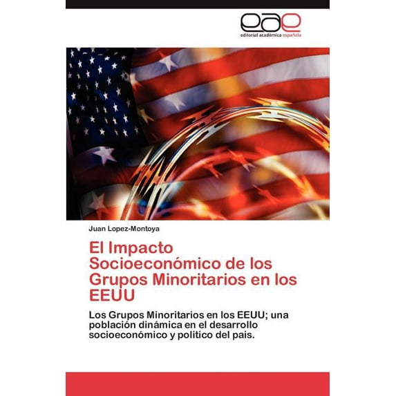 El Impacto Socioeconomico de Los Grupos Minoritarios En Los Eeuu