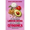 thumbnail image 1 of El Increíble Libro De Cocina De La Dieta Cetogénica : Recetas Amables Y Rápidas Para Su Dieta Cetogénica. Comida Más Fácil Y Saludable Para Su Familia Y Amigos (Amazing Keto Diet Cookbook) (Spanish Version) (Hardcover), 1 of 1