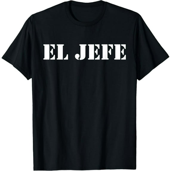 El Jefe! Spanish For Boss! Funny Gift T Shirt