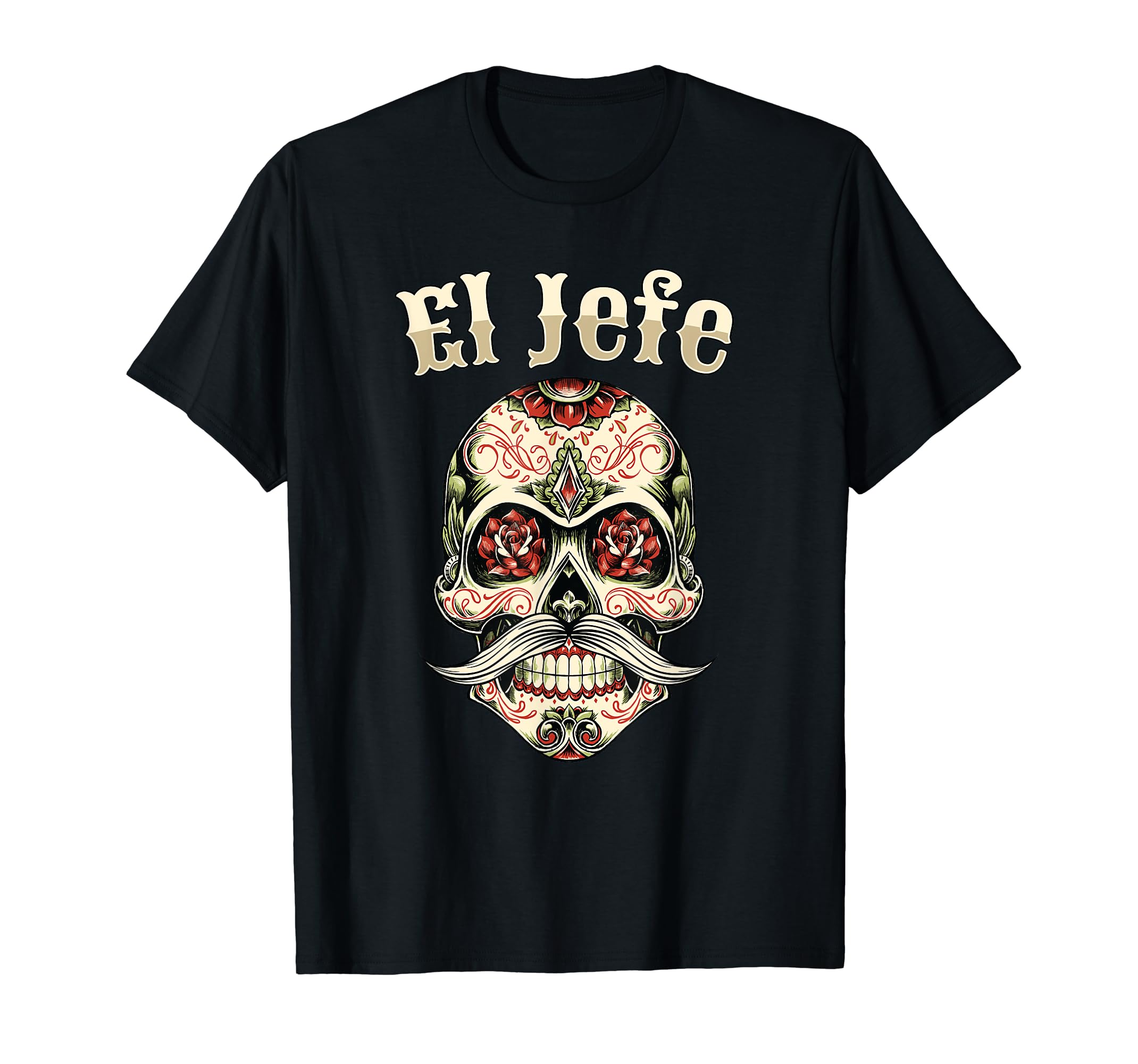 El Jefe Sugar Skull Men Dia De Los Muertos El Jefe TShirt