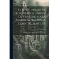 thumbnail image 1 of El Jefe Supremo De los Estados Unidos De Venezuela a la Asamblea Nacional Constituyente De (Paperback), 1 of 1