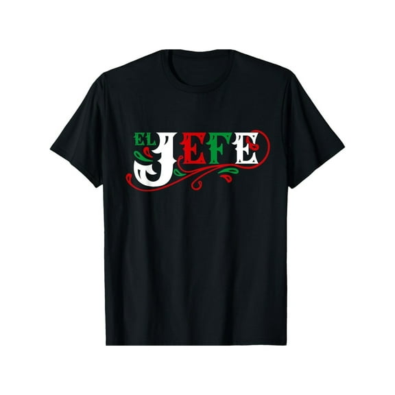 El Jefe The Boss in Spanish Funny Mexican Quote T-Shirt