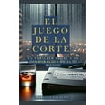thumbnail image 1 of El Juego de la Corte: Un Thriller Legal y de ConspiraciÃ³n de Alto Riesgo, (Paperback), 1 of 1