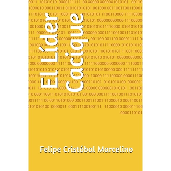 El Lder Cacique Spanish Edition Paperback 1728772621 9781728772622 Felipe Cristbal Marcelino