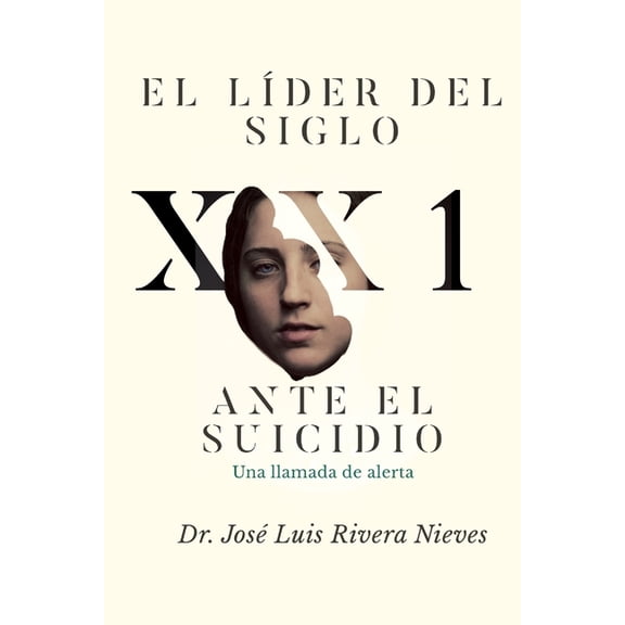 El Lder del Siglo 21 Ante El Suicidio: Una llamada de alerta, (Paperback)