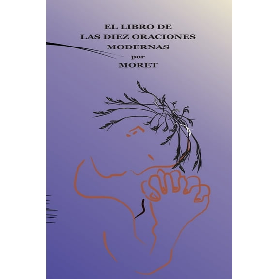 El LIBRO DE LAS DIEZ ORACIONES MODERNAS (Paperback)