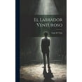 thumbnail image 1 of El Labrador Venturoso (Hardcover), 1 of 1